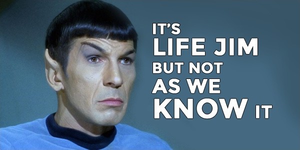 Image result for star trek it's life jim but not as we know it